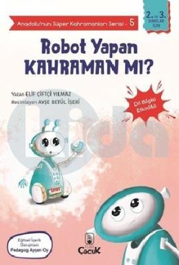 Robot Yapan Kahraman mı? - Anadolunun Süper Kahramanları Serisi 5 - Dil Bilgisi Etkinlikli
