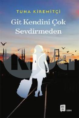 Git Kendini Çok Sevdirmeden