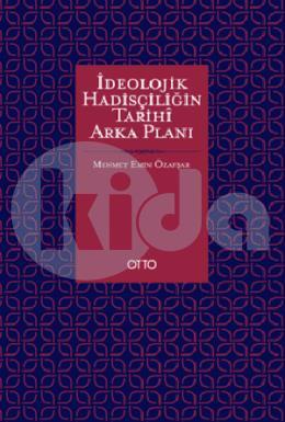 İdeolojik Hadisçiliğin Tarihi Arka Planı