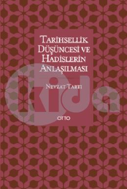 Tarihsellik Düşüncesi ve Hadislerin Anlaşılması