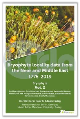 Bryophyte Locality Data From The Near And Middle East 1775-2019 Anthocerotophhyta, Marchantiophyta Vol.2