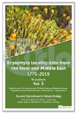 Bryophyte Locality Data From The Near and Middle East 1775-2019 Bryophyta Vol. 5
