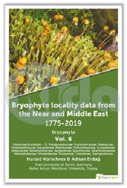 Bryophyte Locality Data From The Near and Middle East 1775-2019 Bryophyta Vol. 6