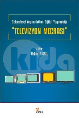 Geleneksel Yayıncılıktan Dijital Yayıncılığa “Televizyon Mecrası”