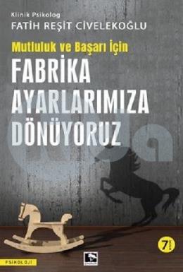 Fabrika Ayarlarımıza Dönüyoruz Mutluluk ve Başarı