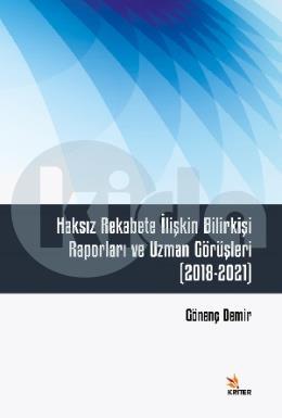 Haksız Rekabete İlişkin Bilirkişi Raporları ve Uzman Görüşleri (2018-2021)