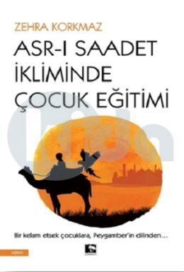 Asr-ı Saadet İkliminde Çocuk Eğitimi