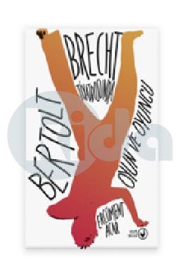 Bertolt Brecht Tiyatrosunda Oyun ve Oyuncu