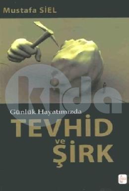 Günlük Hayatımızda Tevhid Ve Şirk