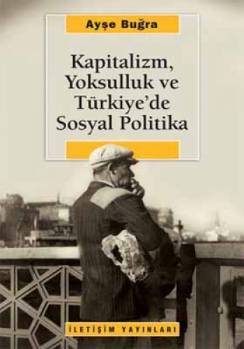 Kapitalizm, Yoksulluk ve Türkiye’de Sosyal Politika