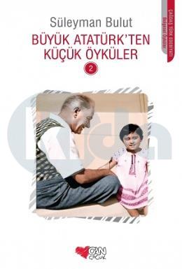 Büyük Atatürk’ten Küçük Öyküler 2