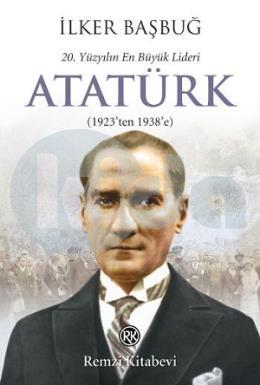 20. Yüzyılın En Büyük Lideri: Atatürk