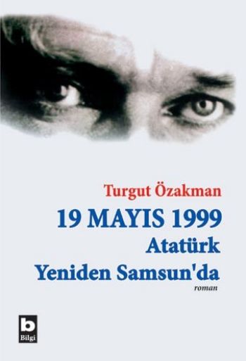 19 Mayıs 1999  Atatürk Yeniden Samsun’da