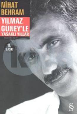 Yılmaz Güney’le Yasaklı Yıllar
