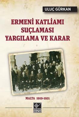 Ermeni Katliamı Suçlaması Yargılama ve Karar  Malta 1919-1921