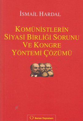 Komünistlerin Siyasi Birliği Sorunu ve Kongre Yönetimi Çözümü