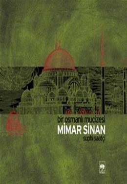 Bir Osmanlı Mucizesi Mimar Sinan