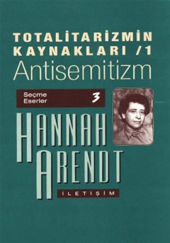 Totalitarizmin Kaynakları 1 Antisemitizm Seçme Eserler 3