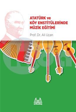 Atatürk ve Köy Enstitülerinde Müzik Eğitimi