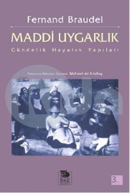 Maddi Uygarlık  Gündelik Hayatın Yapıları