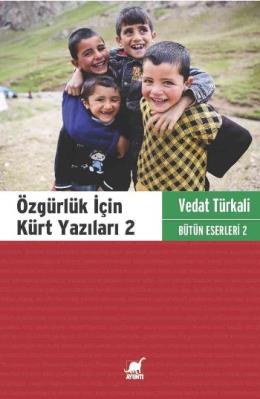 Özgürlük İçin Kürt Yazıları 2 Bütün Eserleri 2