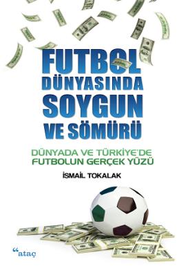 Futbol Dünyasında Soygun ve Sömürü