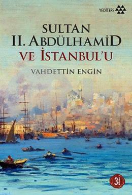 Sultan 2. Abdülhamid ve İstanbul’u