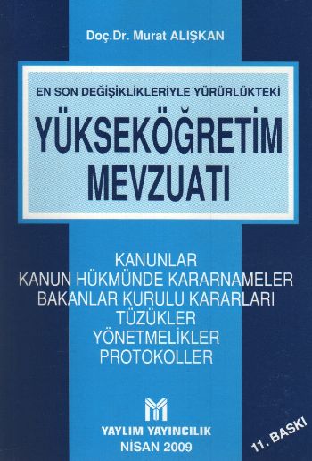 Yükseköğretim Mevzuatı / Kanunlar / Kanun Hükmünde Kararname / Tüzük / Bakanlar Kurulu Kararları / Yönetmelikler