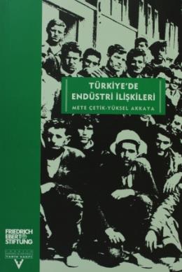 Türkiye’de Endüstri İlişkileri