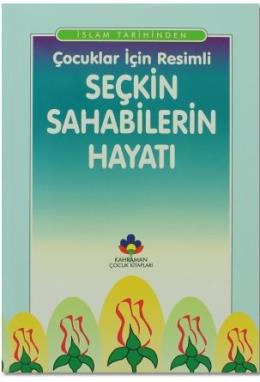 Çocuklar İçin Resimli Seçkin Sahabilerin Hayatı