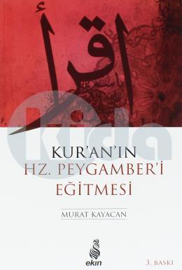 Kur’an’ın Hz. Peygamber’i Eğitmesi