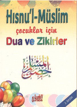 Hısnu’l-Müslim - Çocuklar için Dua ve Zikirler