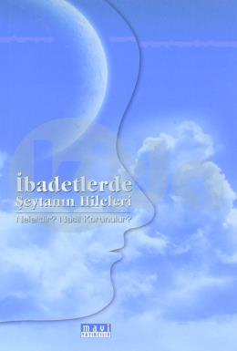 İbadetlerde Şeytanın Hileleri Nelerdir? Nasıl Korunulur?